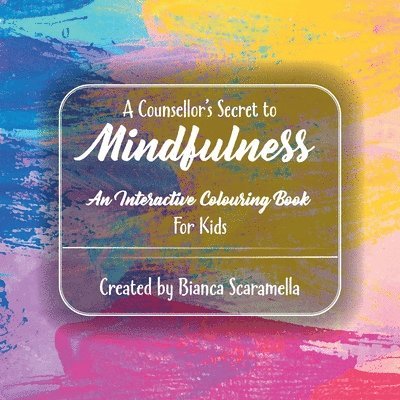 Bianca Scaramella - Counsellor's Secret to Mindfulness, Häftad. Tillgänglighet: Lägg i varukorg