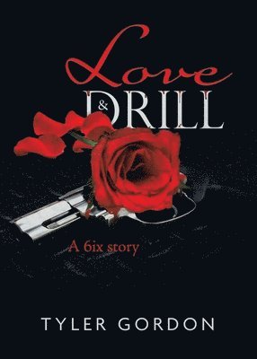 Tyler Gordon - Love & Drill, Häftad. Tillgänglighet: Lägg i varukorg