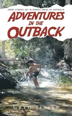 Greg Jessep - Adventures in the Outback, Häftad. Tillgänglighet: Lägg i varukorg
