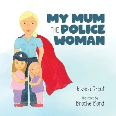 Jessica Grout - My Mum the Police Woman, Häftad. Tillgänglighet: Lägg i varukorg