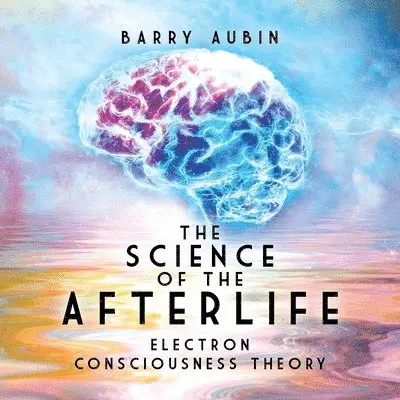 Science of the Afterlife