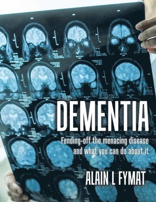 Alain L Fymat - Dementia, Häftad