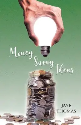 Jaye Thomas - Money Savvy Ideas, Häftad. Tillgänglighet: Lägg i varukorg