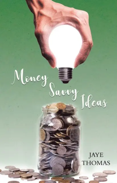 Jaye Thomas - Money Savvy Ideas, E-bok. Tillgänglighet: Lägg i varukorg