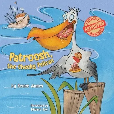 Renée James - Patroosh, the Cheeky Pelican, Häftad. Tillgänglighet: Lägg i varukorg