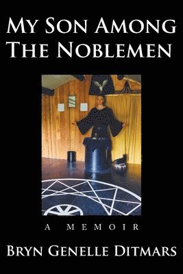Bryn Genelle Ditmars - My Son Among The Noblemen, Häftad. Tillgänglighet: Lägg i varukorg