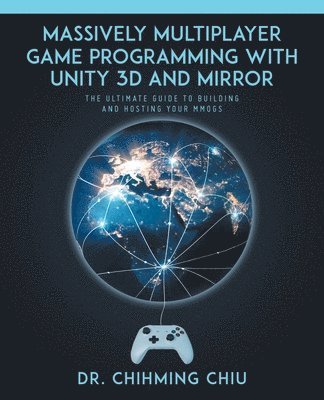 Massively Multiplayer Game Programming With Unity 3d and Mirror