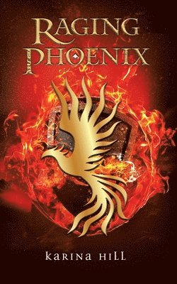 Karina Hill - Raging Phoenix, Häftad. Tillgänglighet: Lägg i varukorg