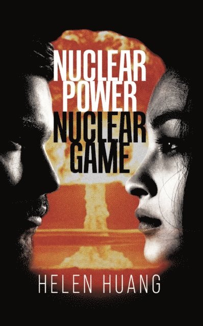 Helen Huang - Nuclear Power Nuclear Game, E-bok