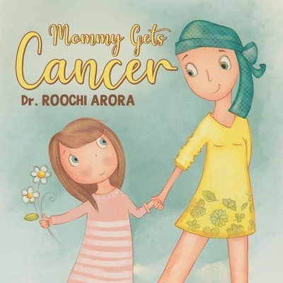 Roochi Arora - Mommy Gets Cancer, Häftad. Tillgänglighet: Lägg i varukorg