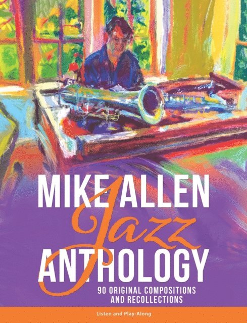 Mike Allen - Mike Allen Jazz Anthology: 90 Original Compositions and Recollections, E-bok
