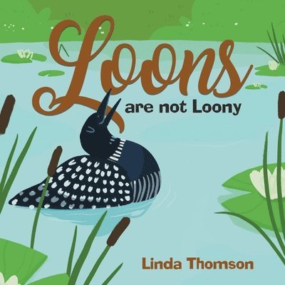 Linda Thomson - Loons Are Not Loony, Häftad