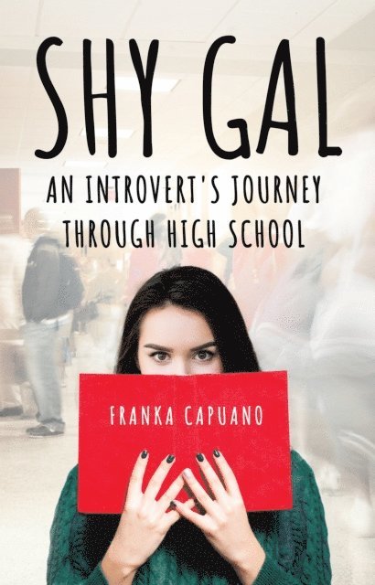 Franka Capuano - Shy Gal: An Introvert's Journey Through High School, E-bok. Tillgänglighet: Lägg i varukorg