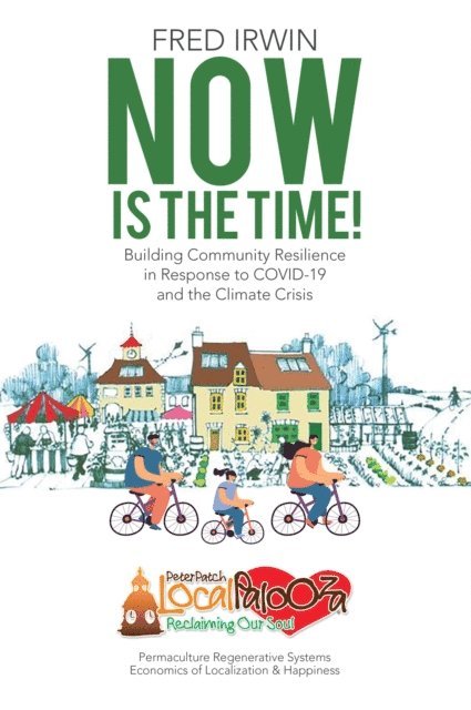 Fred Irwin - Now is the Time!: Building Community Resilience in Response to COVID-19 and the Climate Crisis, E-bok. Tillgänglighet: Lägg i varukorg