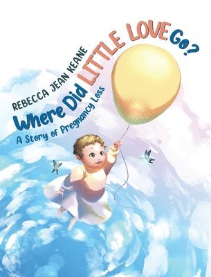 Rebecca Jean Keane - Where Did Little Love go?, Inbunden