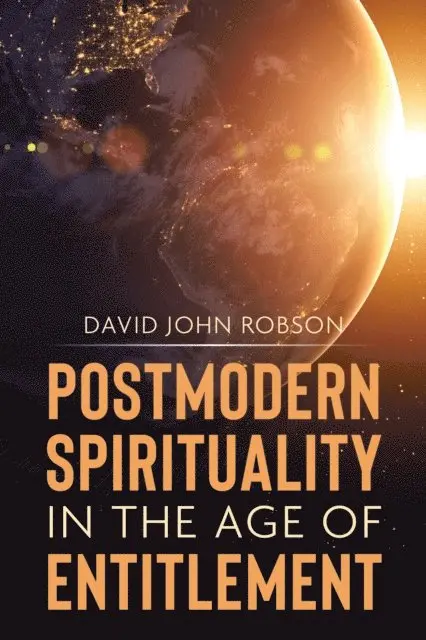 David John Robson - Postmodern Spirituality in the Age of Entitlement, E-bok. Tillgänglighet: Lägg i varukorg