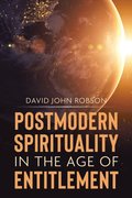 Postmodern Spirituality in the Age of Entitlement
