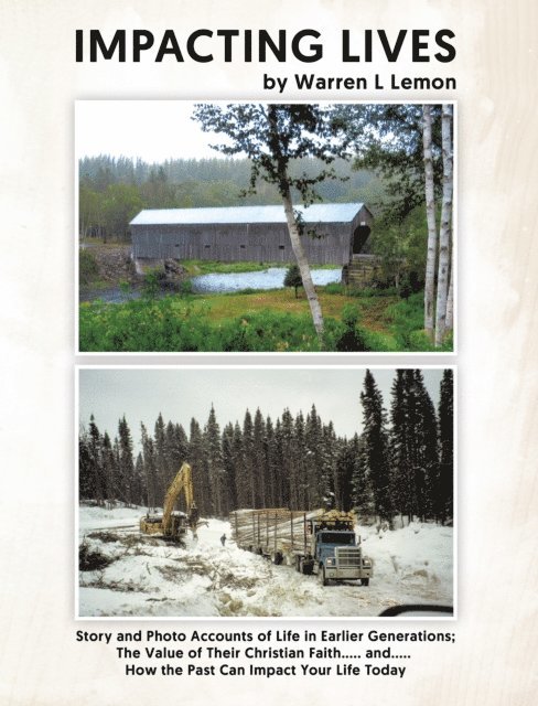 Warren L Lemon - Impacting Lives: Story and Photo Accounts of Life in Earlier Generations; The Value of Their Christian Faith..... and..... How the Past Can Impact Your Life Today, E-bok. Tillgänglighet: Lägg i varukorg