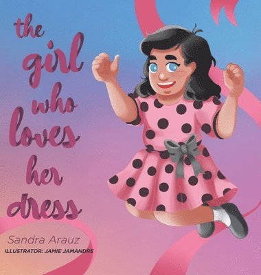 Sandra Arauz - Girl Who Loves Her Dress, Inbunden. Tillgänglighet: Lägg i varukorg