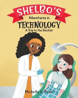 Michelle L Dean - Shelbo's Adventures in Technology, Häftad. Tillgänglighet: Lägg i varukorg
