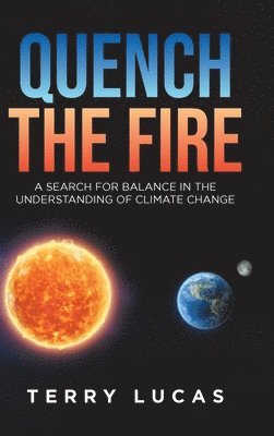 Terry Lucas - Quench the Fire, Inbunden. Tillgänglighet: Lägg i varukorg