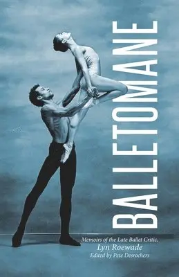 Lyn Roewade, Pete DesRochers - Balletomane, Häftad. Tillgänglighet: Lägg i varukorg