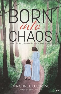 Christine Cosgrove - Born Into Chaos, Häftad