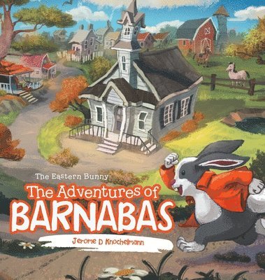 Jerome D Knochelmann - Adventures of Barnabas, Inbunden. Tillgänglighet: Lägg i varukorg