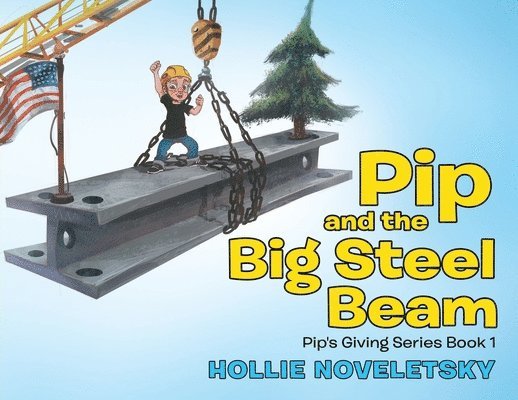 Hollie Noveletsky - Pip and the Big Steel Beam, Häftad. Tillgänglighet: Lägg i varukorg