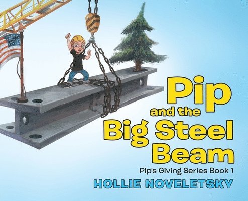 Hollie Noveletsky - Pip and the Big Steel Beam, Inbunden. Tillgänglighet: Lägg i varukorg