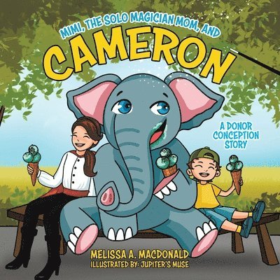 Melissa A MacDonald - Mimi, the Solo Magician Mom, and Cameron, Häftad