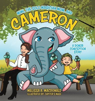 Melissa A MacDonald - Mimi, the Solo Magician Mom, and Cameron, Inbunden