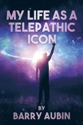 Barry Aubin - My Life as a Telepathic Icon, Häftad. Tillgänglighet: Lägg i varukorg