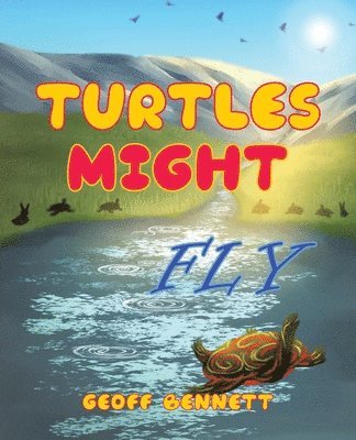 Geoff Bennett - Turtles Might Fly, Häftad. Tillgänglighet: Lägg i varukorg