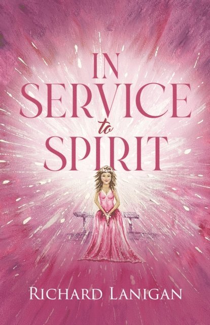 Richard Lanigan - In Service to Spirit, E-bok