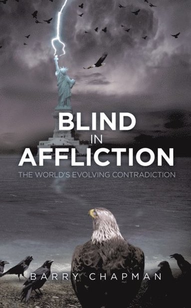 Erik Magnusson - Blind In Affliction: The World's Evolving Contradiction, E-bok
