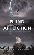 Blind In Affliction: The World's Evolving Contradiction