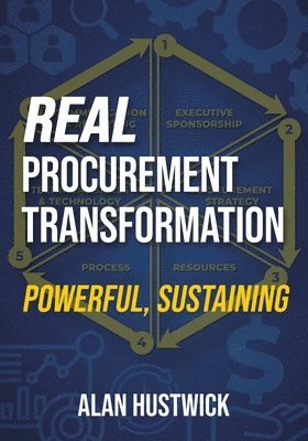 Alan Hustwick - Real Procurement Transformation - Powerful, Sustaining, Häftad. Tillgänglighet: Lägg i varukorg