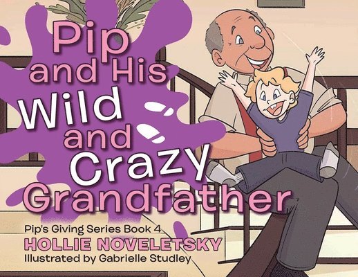 Hollie Noveletsky - Pip and His Wild and Crazy Grandfather, Häftad. Tillgänglighet: Lägg i varukorg
