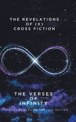 (Grace) Daniel Cornelius Ruiter - Verses Of Infinity, Inbunden. Tillgänglighet: Lägg i varukorg