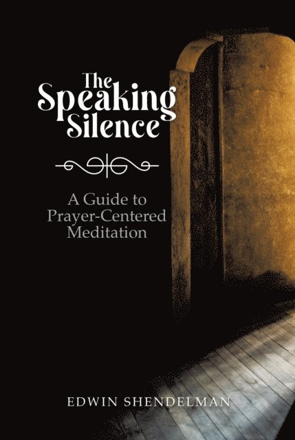 Edwin Shendelman - Speaking Silence: A Guide to Prayer-Centered Meditation, E-bok. Tillgänglighet: Lägg i varukorg