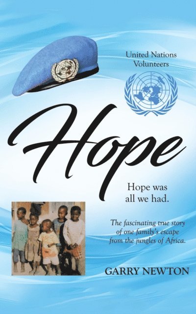 Garry Newton - Hope: The Fascinating True Story of One Family's Escape from the Jungles of Africa, E-bok. Tillgänglighet: Lägg i varukorg