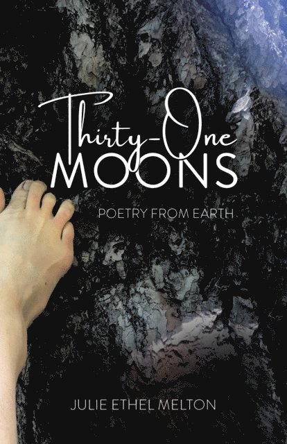 Julie Ethel Melton - Thirty-One Moons: Poetry from Earth, E-bok. Tillgänglighet: Lägg i varukorg