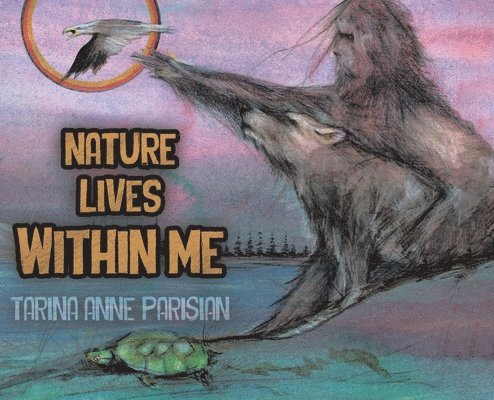 Tarina Anne Parisian - Nature Lives Within Me, Inbunden. Tillgänglighet: Lägg i varukorg