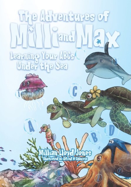 Millian Lloyd Jones - Learning Your ABCs Under the Sea: The Adventures of Milli and Max, E-bok. Tillgänglighet: Lägg i varukorg
