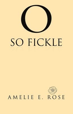 O So Fickle