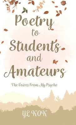 Yl Kok - Poetry to Students and Amateurs, Inbunden. Tillgänglighet: Lägg i varukorg
