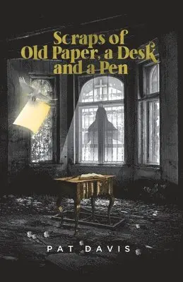 Pat Davis - Scraps of Old Paper, a Desk and a Pen, Häftad. Tillgänglighet: Lägg i varukorg