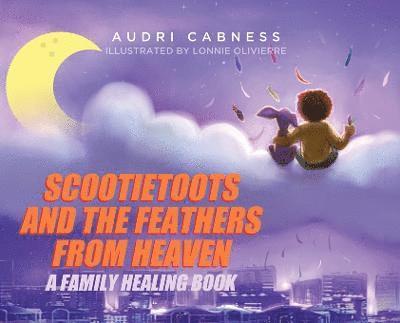 Audri Cabness - Scootietoots and the Feathers From Heaven, Inbunden. Tillgänglighet: Lägg i varukorg