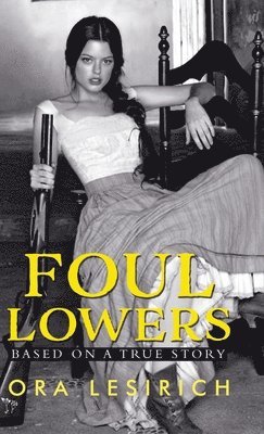 Ora Lesirich - Foul Lowers, Inbunden